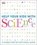 Help Your Kids with Science A Unique Step-by-Step Visual Guide