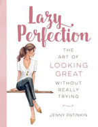 Lazy Perfection The Art of Looking Great Without Really Trying