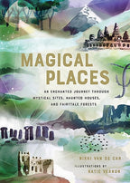 Magical Places An Enchanted Journey through Mystical Sites, Haunted Houses, and Fairytale Forests