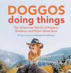Doggos Doing Things The Hilarious World of Puppos, Borkers, and Other Good Bois
