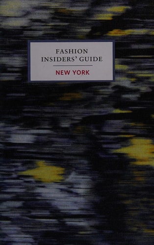 The Fashion Insider's Guide to New York