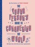 The Young Person's Guide to Conquering the World Tell Your Story and Discover Your Superpowers.