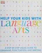 Help Your Kids with Language Arts A Step-by-Step Visual Guide to Grammar, Punctuation, and Writing