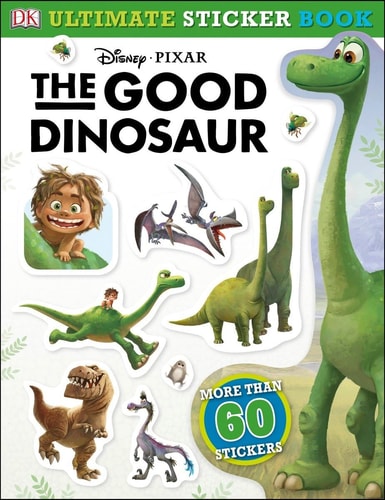 Ultimate Sticker Book: the Good Dinosaur