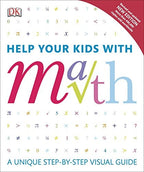 Help Your Kids with Math A Unique Step-by-Step Visual Guide