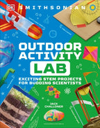 Maker Lab: Outdoors 25 Super Cool Projects