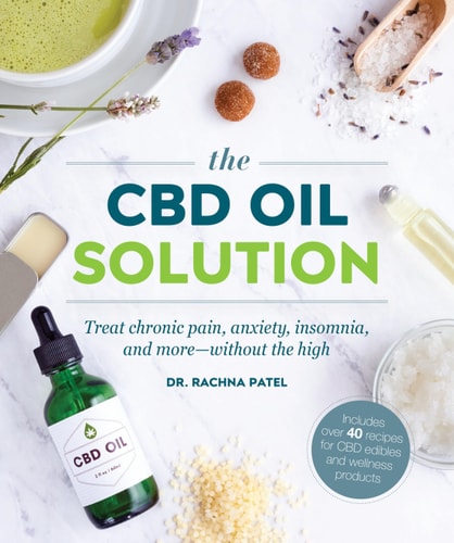 The CBD Oil Solution Treat Chronic Pain, Anxiety, Insomnia, and More-without the High