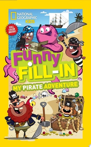 National Geographic Kids Funny Fill-In: My Pirate Adventure
