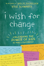 I Wish for Change Unleashing the Power of Kids to Make a Difference