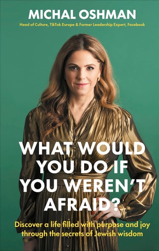 What Would You Do If You Weren't Afraid? Discover a Life Filled with Purpose and Joy Through the Secrets of Jewish Wisdom