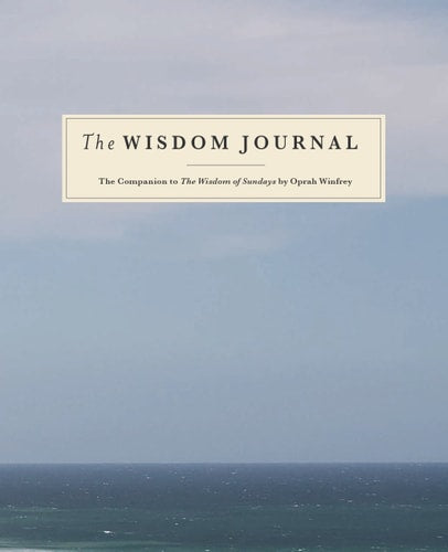 The Wisdom Journal The Companion to The Wisdom of Sundays by Oprah Winfrey