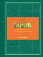 Ultimate Book of Adventure Life-Changing Excursions and Experiences Around the World (Adventure Books, Adventure Ideas, Art Books)