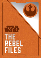 Star Wars: The Rebel Files (Star Wars Books, Science Fiction Adventure Books, Jedi Books, Star Wars Collectibles)