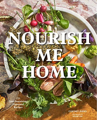Nourish Me Home 125 Soul-Sustaining, Elemental Recipes