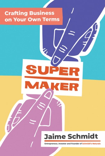 Supermaker Crafting Business on Your Own Terms (Women Entrepreneur Book, Guide to Start and Grow Your Business)