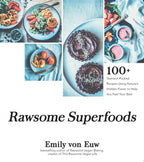 Rawsome Superfoods 100+ Nutrient-Packed Recipes Using Nature’s Hidden Power to Help You Feel Your Best