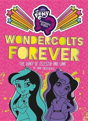 My Little Pony: Equestria Girls: Wondercolts Forever The Diary of Celestia and Luna