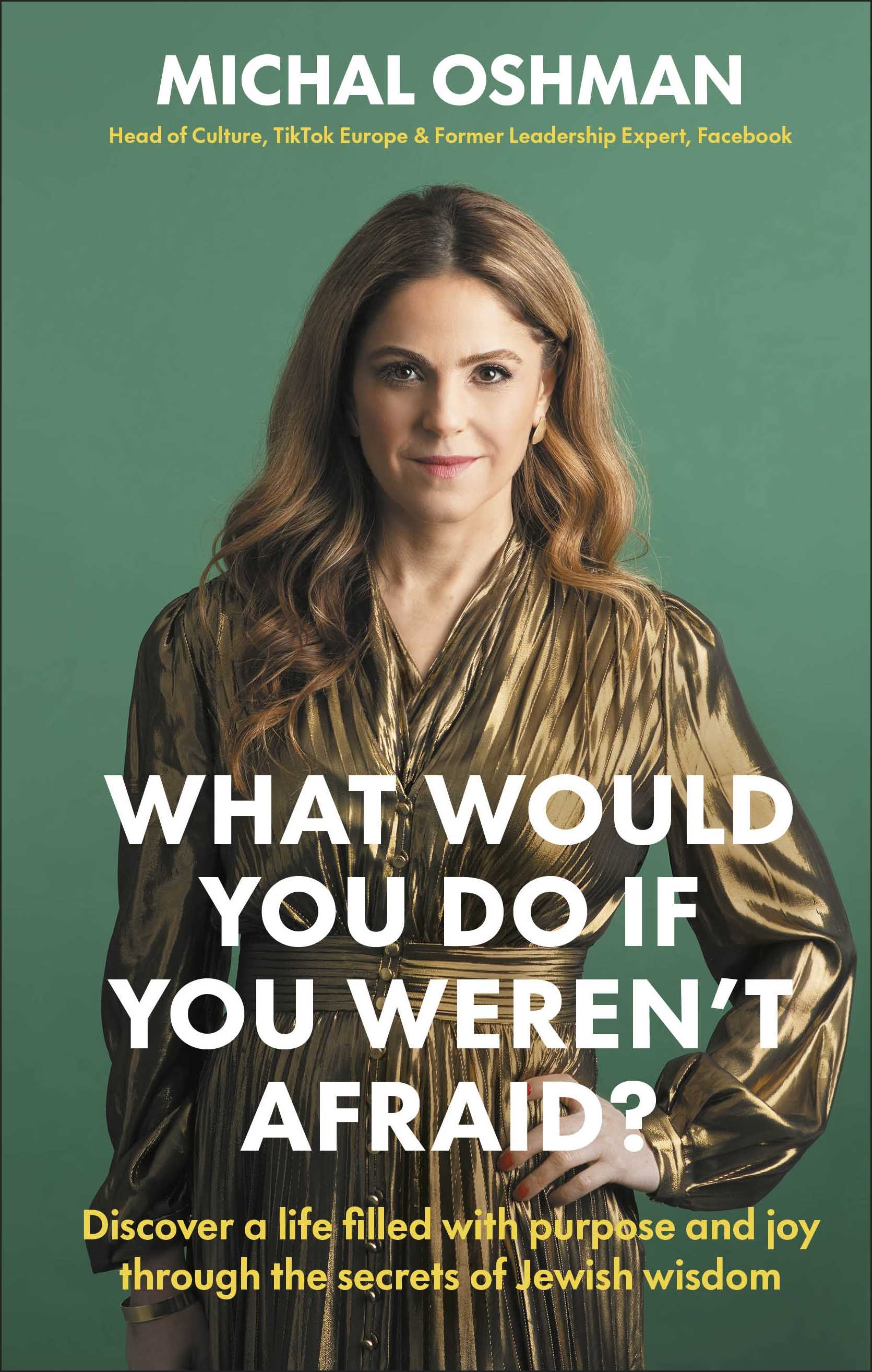 What Would You Do If You Weren't Afraid? Discover a Life Filled with Purpose and Joy Through the Secrets of Jewish Wisdom