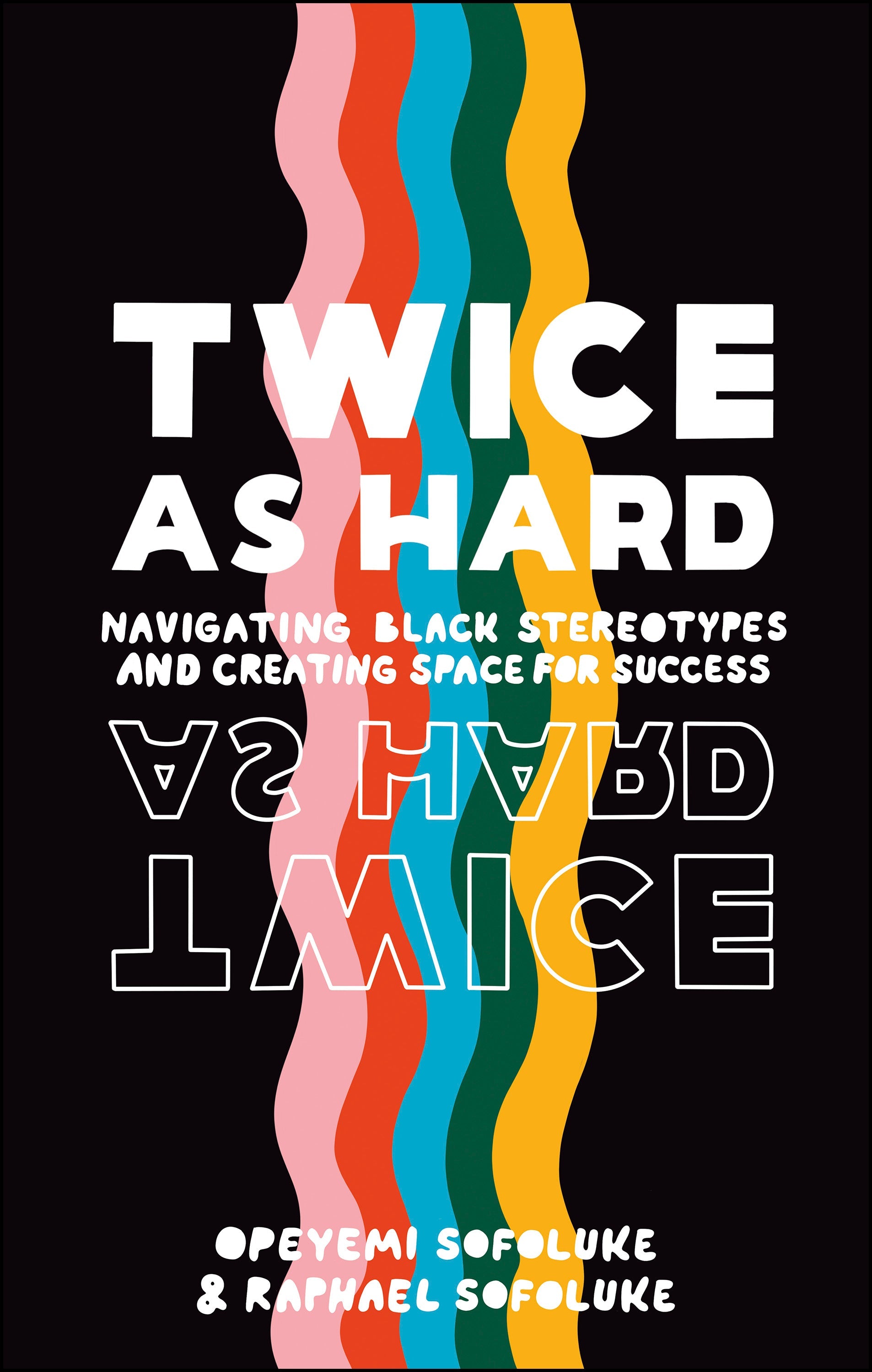 Twice as Hard Navigating Black Stereotypes and Creating Space for Success