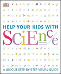Help Your Kids with Science A Unique Step-by-Step Visual Guide