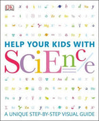 Help Your Kids with Science A Unique Step-by-Step Visual Guide