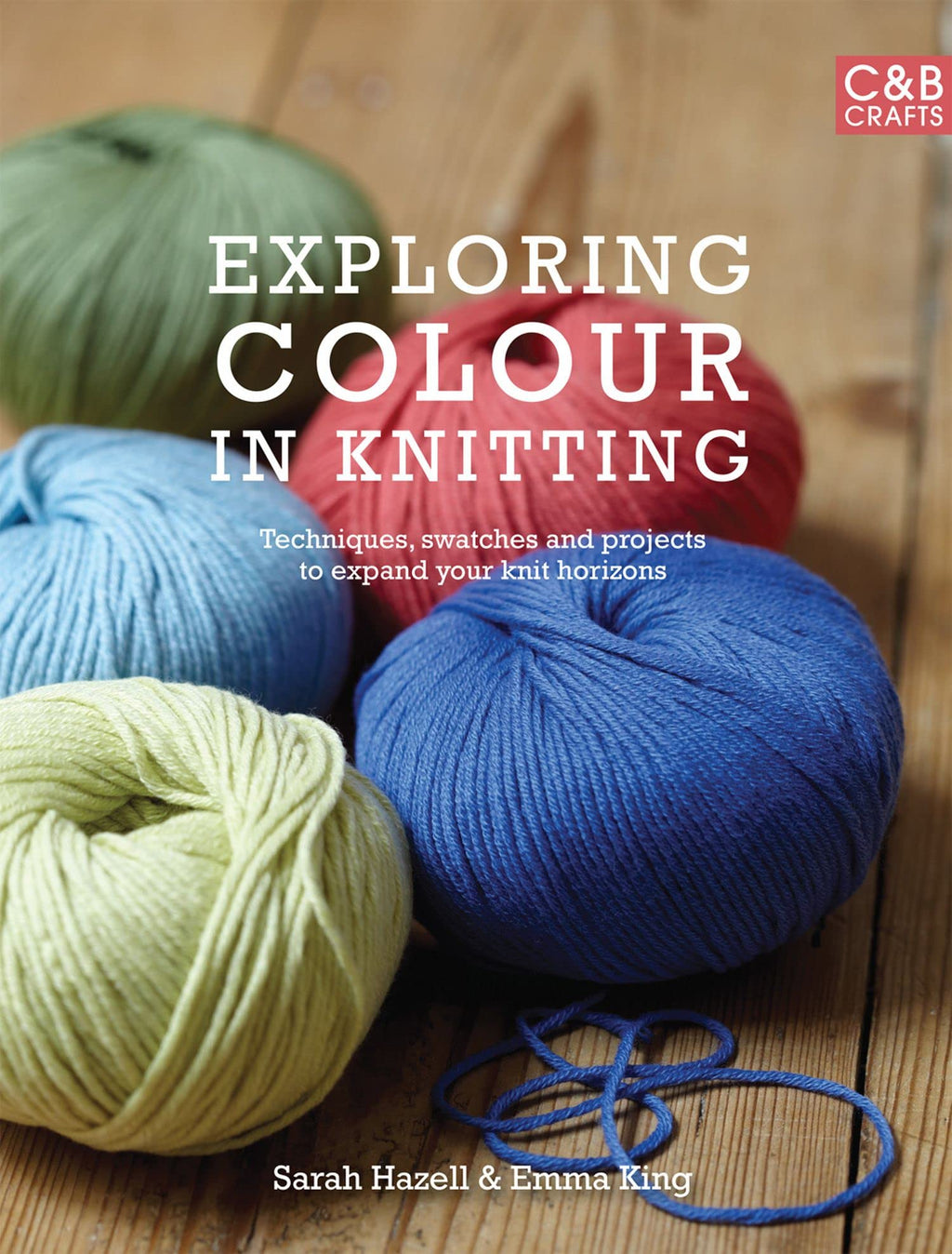 Exploring Color in Knitting Techniques, Swatches, and Projects to Expand Your Knitting Horizons
