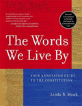 The Words We Live By Your Annotated Guide to the Constitution
