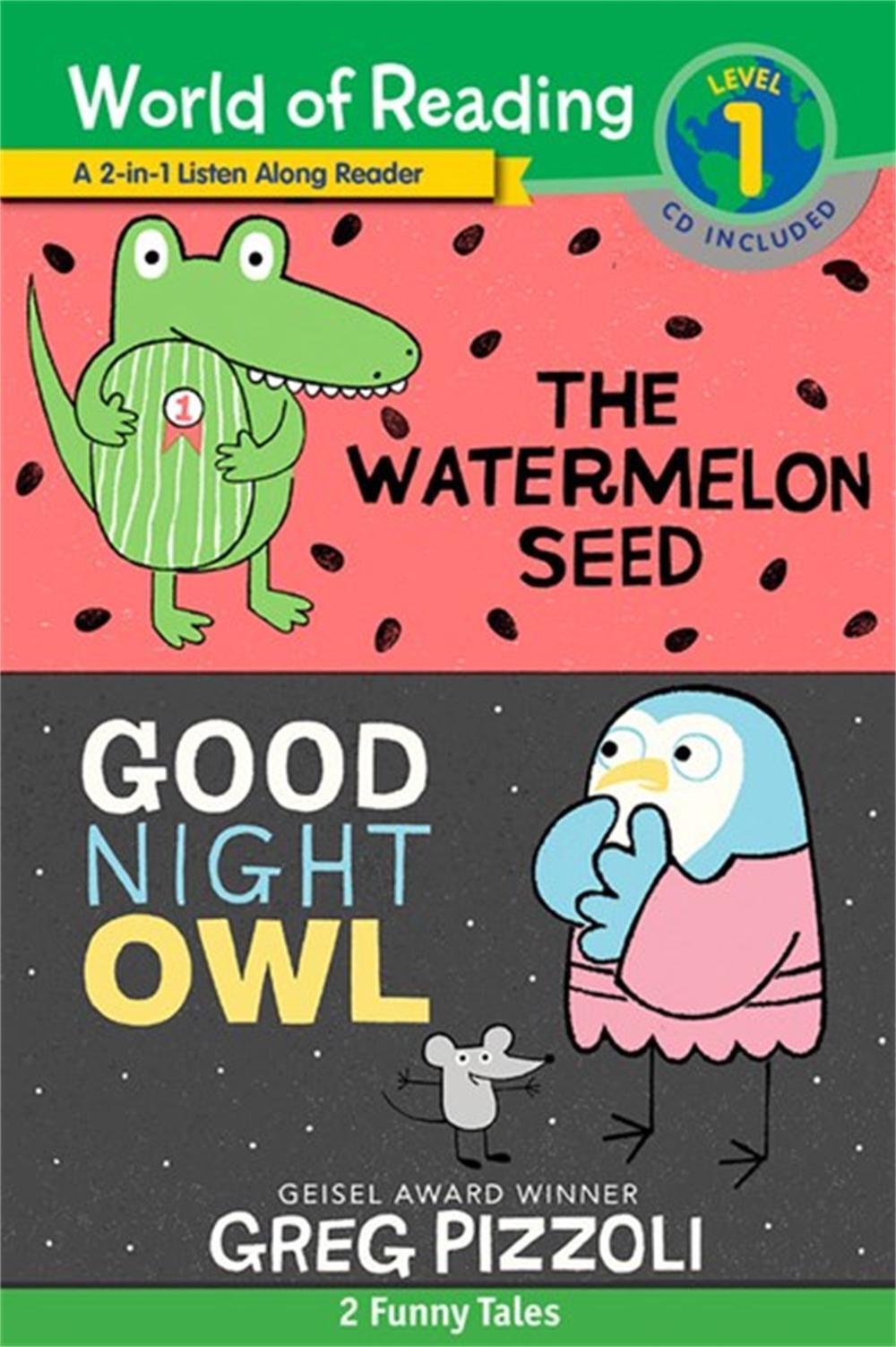 World of Reading Watermelon Seed, The and Good Night Owl 2-in-1 Listen-Along Reader (World of Reading Level 1) 2 Funny Tales with CD!