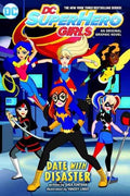 DC Super Hero Girls An Original Graphic Novel. Date with disaster
