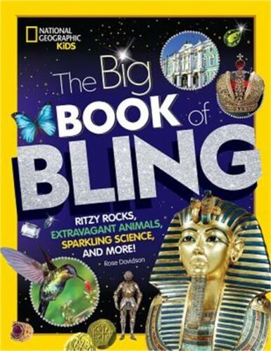 The Big Book of Bling Ritzy Rocks, Extravagant Animals, Sparkling Science, and More!