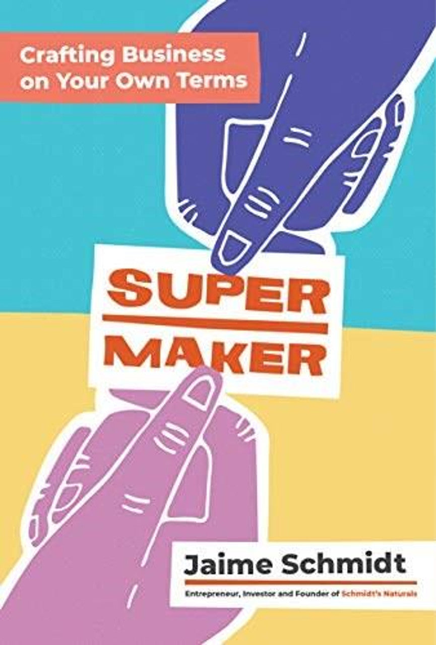 Supermaker Crafting Business on Your Own Terms (Women Entrepreneur Book, Guide to Start and Grow Your Business)
