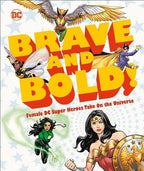 DC Brave and Bold! Female DC Super Heroes Take on the Universe