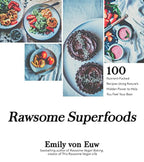 Rawsome Superfoods 100+ Nutrient-Packed Recipes Using Nature’s Hidden Power to Help You Feel Your Best