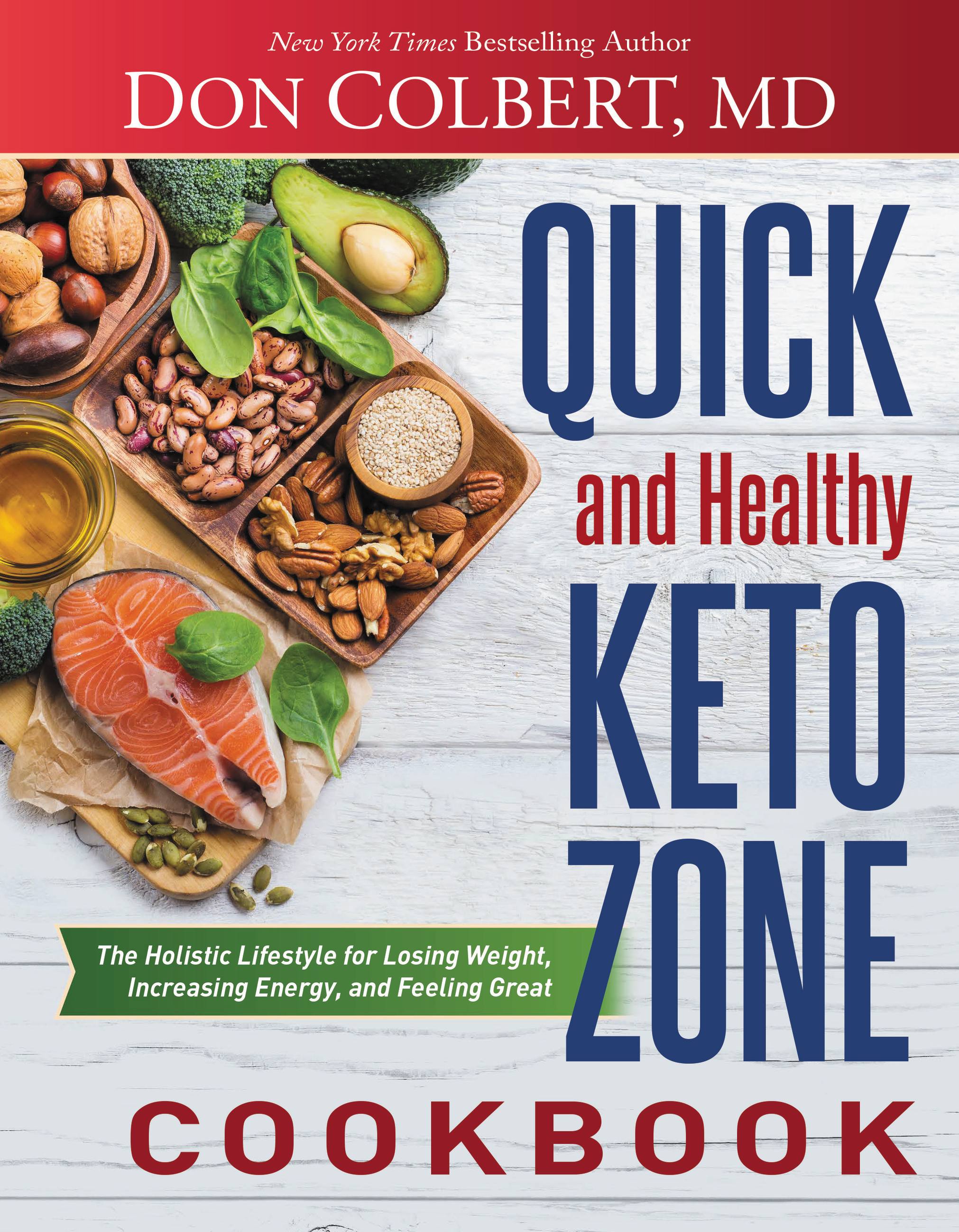 Quick and Healthy Keto Zone Cookbook The Holistic Lifestyle for Losing Weight, Increasing Energy, and Feeling Great