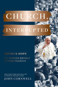 Church, Interrupted Havoc and Hope: the Tender Revolt of Pope Francis