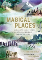 Magical Places An Enchanted Journey through Mystical Sites, Haunted Houses, and Fairytale Forests