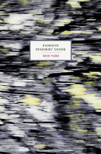The Fashion Insider's Guide to New York