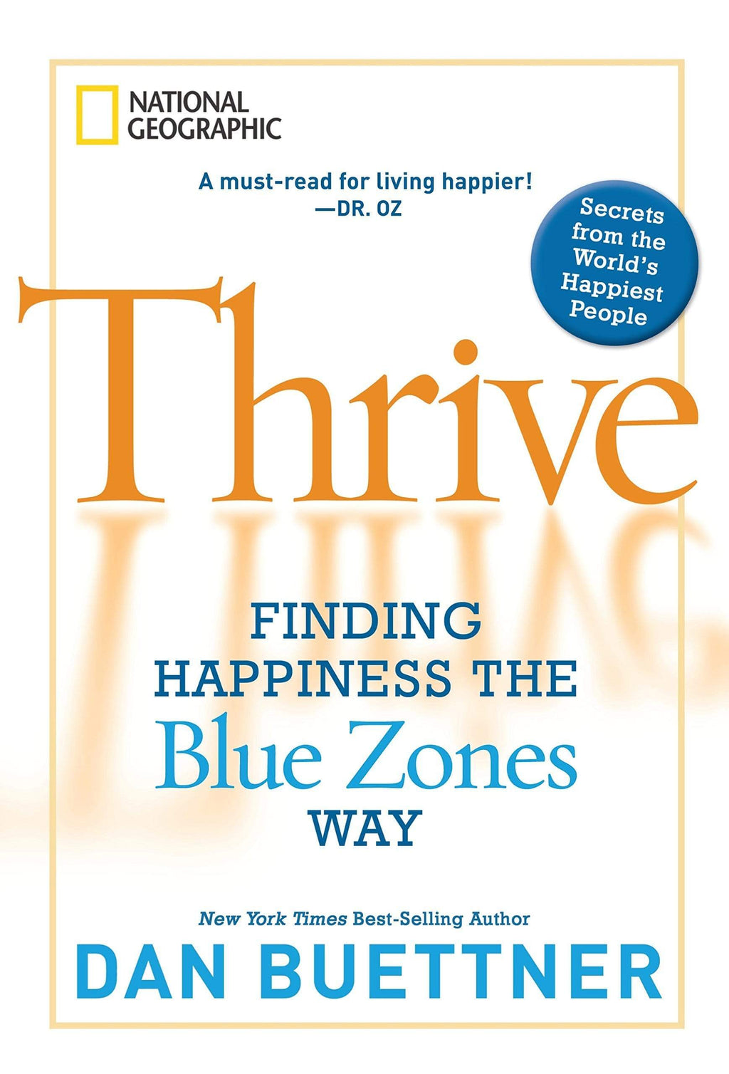 Thrive Finding Happiness the Blue Zones Way