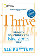 Thrive Finding Happiness the Blue Zones Way