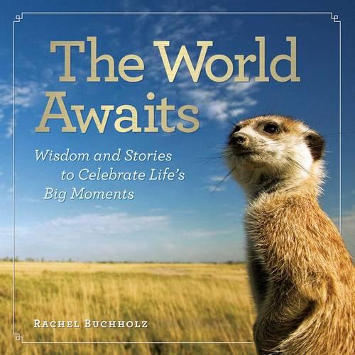 The World Awaits Wisdom and Stories to Celebrate Life's Big Moments