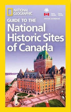 National Geographic Guide to the Historic Sites of Canada