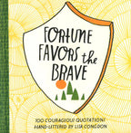 Fortune Favors the Brave 100 Courageous Quotations
