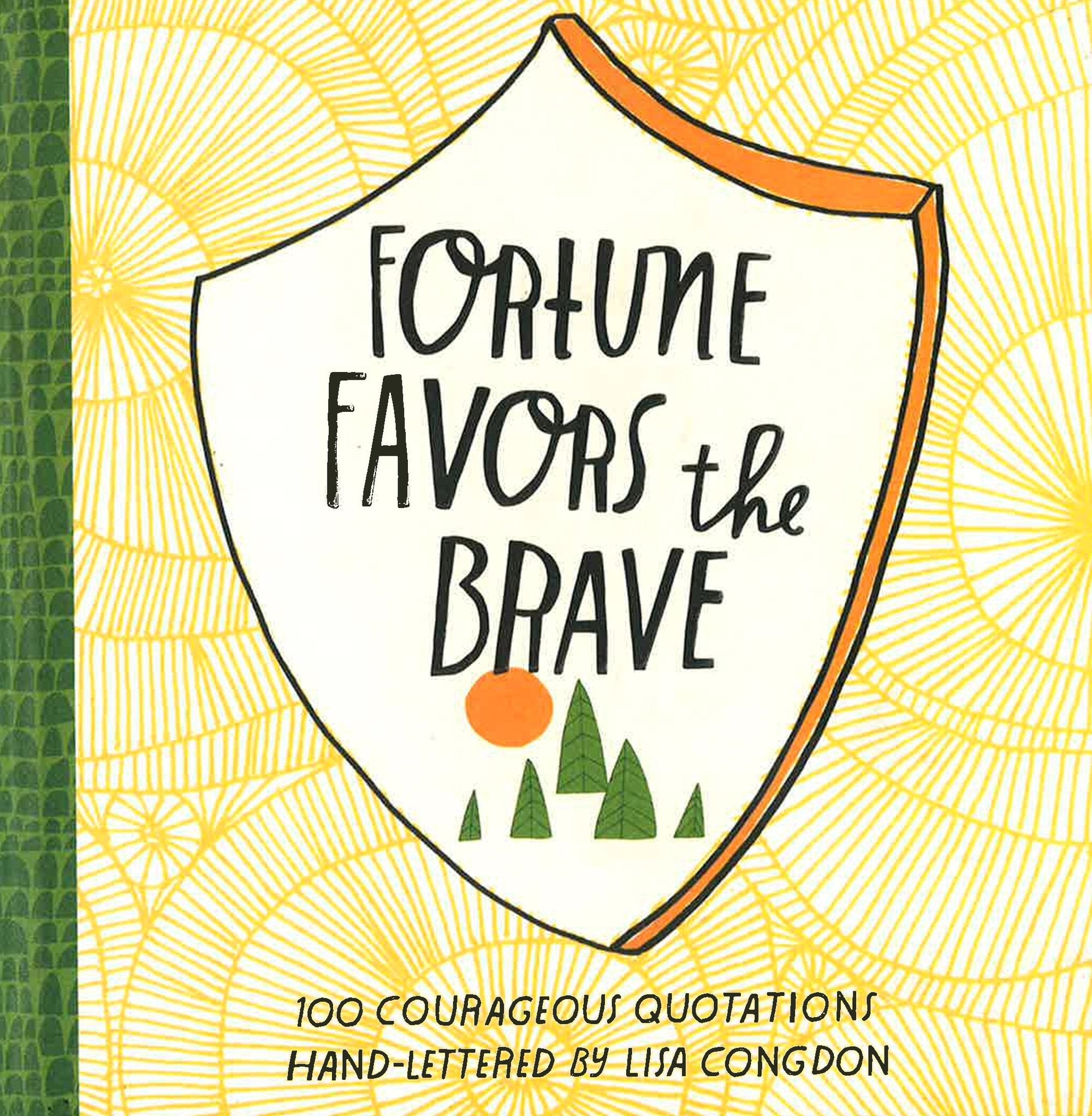 Fortune Favors the Brave 100 Courageous Quotations