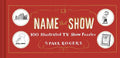 Name That Show 100 Illustrated T.V. Show Puzzles (Trivia Game, TV Show Game, Book about Television)