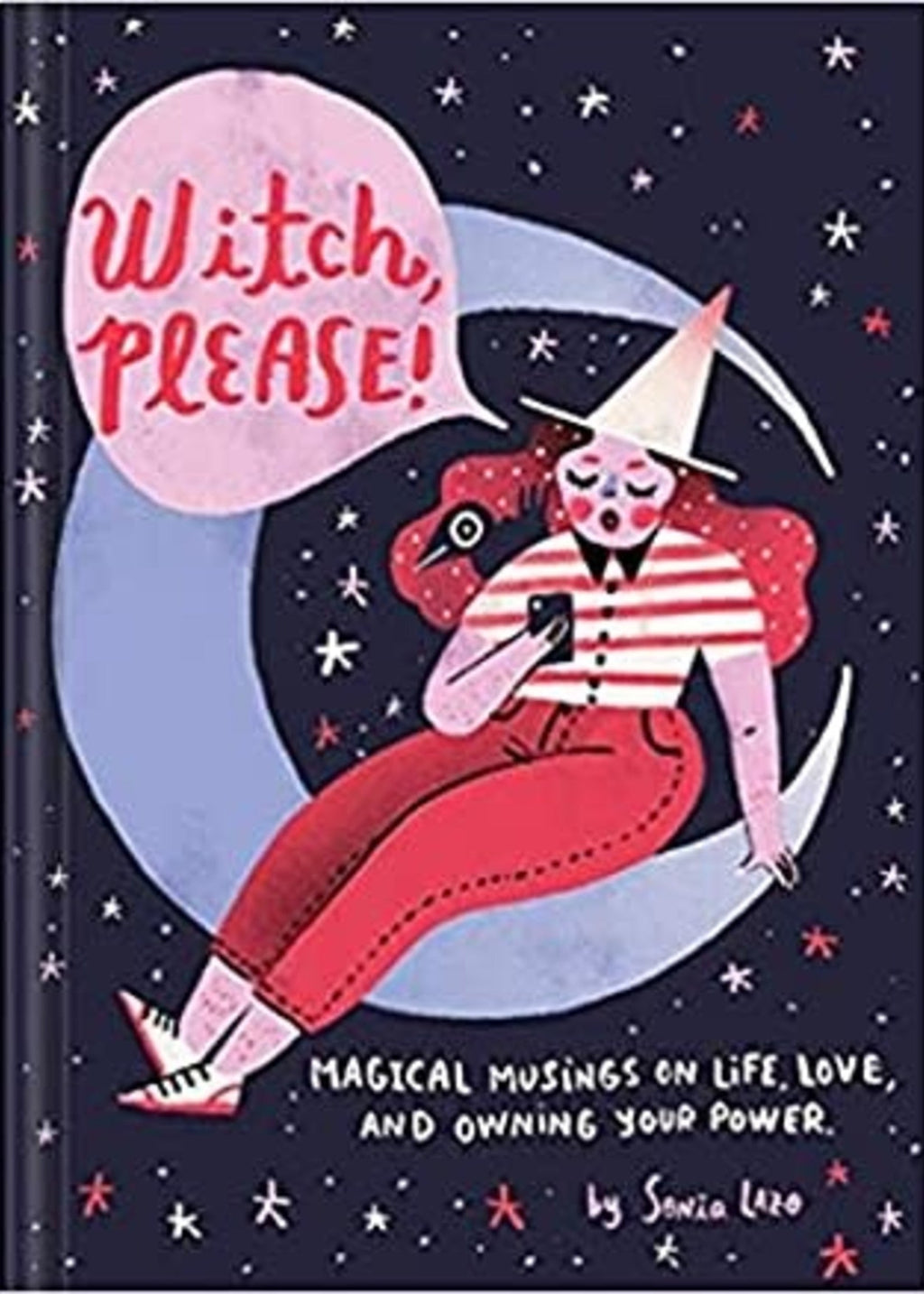 Witch Please Magical Musings on Life, Love, and Owning Your Power (Modern Witch Book, Witchy Feminist Gift for Women)