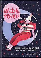 Witch Please Magical Musings on Life, Love, and Owning Your Power (Modern Witch Book, Witchy Feminist Gift for Women)