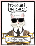 Tongue in Chic The Fabulous Fashion World of Angelica Hicks